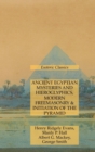 Image for Ancient Egyptian Mysteries and Hieroglyphics, Modern Freemasonry &amp; Initiation of the Pyramid : Esoteric Classics