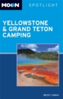 Image for Moon Spotlight Yellowstone &amp; Grand Teton Camping (2nd ed)