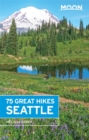 Image for Seattle  : 75 great hikes