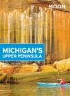 Image for Moon Michigan&#39;s Upper Peninsula (Fourth Edition)