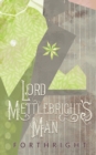 Image for Lord Mettlebright&#39;s Man