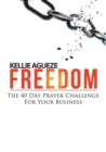 Image for Freedom : The 40 Day Prayer Challenge for Your Business