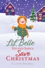 Image for LiL Belle Helped Santa Save Christmas