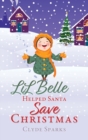 Image for LiL Belle Helped Santa Save Christmas