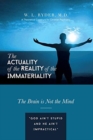 Image for The Actuality of the Reality of the Immateriality : A Theoretical Construct for Christian Psychiatry The Brain is not the Mind