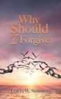 Image for Why Should I Forgive