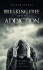 Image for Breaking Free from Addiction