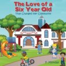 Image for The Love of a Six Year Old : That Changed Her Community