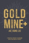 Image for Gold Mine+ : A Practical Strategy to Overcome Social Challenges of Poverty