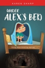 Image for Under Alex&#39;s Bed