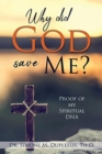 Image for Why did God save Me? : Proof of my Spiritual DNA