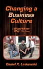 Image for The Wood-Mizer Way -- The Story : Changing a Business Culture