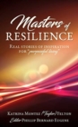 Image for Masters of Resilience : Real stories of inspiration for &quot;purposeful living&quot;
