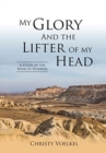 Image for My Glory and the Lifter of My Head : A Study of the Book of Numbers