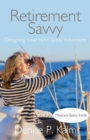 Image for Retirement Savvy : Designing Your Next Great Adventure