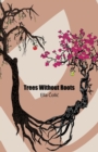 Image for Trees Without Roots