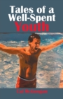 Image for Tales of a Well-spent Youth
