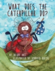 Image for What Does the Caterpillar Do?