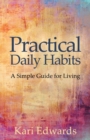 Image for Practical Daily Habits : A Simple Guide for Living