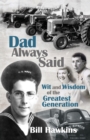 Image for Dad Always Said : Wit and Wisdom of the Greatest Generation