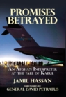 Image for Promises Betrayed : An Afghan Interpreter at The Fall of Kabul (Deluxe Color Edition)