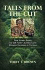 Image for Tales From the Cut : True Stories About the U.S. Army&#39;s Combat Land Clearing Engineers in Vietnam