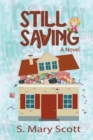 Image for Still Saving : A novel about a family member who hoards