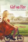 Image for Girl on Fire : A Journey Beyond Madness