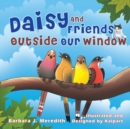 Image for Daisy and Friends Outside Our Window