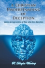 Image for Christian Understanding Of Deception : Gaining An Appreciation Of How Satan Uses Deception
