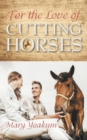 Image for For the Love of Cutting Horses