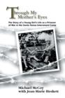 Image for Through My Mother&#39;s Eyes : The Story of a Young Girl&#39;s Life as a Prisoner of War in the Santo Tomas Internment Camp