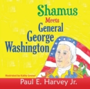 Image for Shamus Meets General George Washington