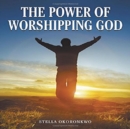 Image for The Power of Worshipping God