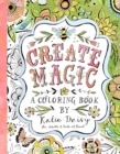 Image for Create Magic - Coloring Book : For Adults &amp; Kids at Heart