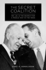 Image for The Secret Coalition: Ike, LBJ, and the Search for a Middle Way in the 1950s