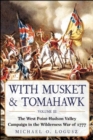 Image for With musket &amp; tomahawk  : the West Point Hudson Valley campaign in the wilderness war of 1777
