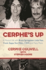 Image for Cerphe&#39;s Up : A Musical Life with Bruce Springsteen, Little Feat, Frank Zappa, Tom Waits, CSNY, and Many More