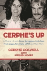 Image for Cerphe&#39;s Up: A Musical Life with Bruce Springsteen, Little Feat, Frank Zappa, Tom Waits, CSNY, and Many More