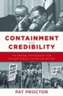Image for Containment and Credibility : The Ideology and Deception That Plunged America into the Vietnam War