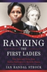 Image for Ranking the First Ladies  : true tales and trivia, from Martha Washington to Michelle Obama