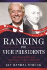 Image for Ranking the Vice Presidents  : true tales and trivia, from John Adams to Joe Biden