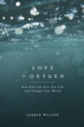 Image for Love Is Oxygen