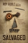 Image for Salvaged: Leadership Lessons Pulled from the Junkyard