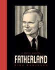 Image for Fatherland  : a family history