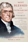 Image for &quot;Most Blessed of the Patriarchs&quot;: Thomas Jefferson and the Empire of the Imagination