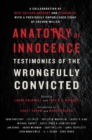 Image for Anatomy of innocence: testimonies of the wrongfully convicted