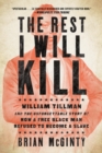 Image for The Rest I Will Kill: William Tillman and the Unforgettable Story of How a Free Black Man Refused to Become a Slave