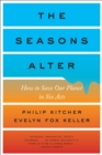 Image for The seasons alter: how to save our planet in six acts