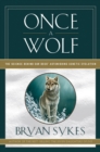 Image for Once a Wolf : The Science Behind Our Dogs&#39; Astonishing Genetic Evolution